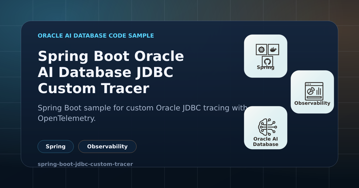 Spring Boot Oracle AI Database JDBC Custom Tracer | Oracle AI Database ...